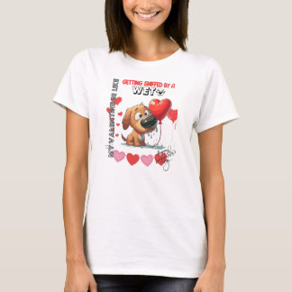 Dog valentine: My valentine be like wet nose T-Shirt
