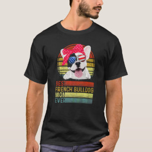 Dog Vintage Best French Bulldog Mom Ever Mother Da T-Shirt