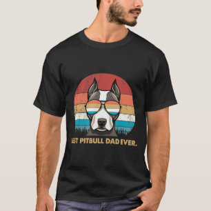 Dog Vintage Best Pitbull Dad Ever Fathers Day T-Shirt