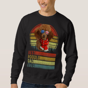 Dog Vintage Best Poodle Dad Ever Father Day Puppy Sweatshirt