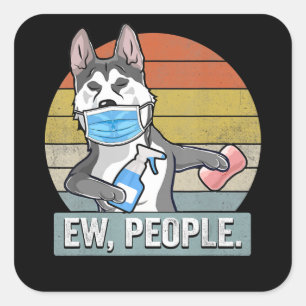 Dog Vintage Funny Husky Sibir Ew People Dog Square Sticker