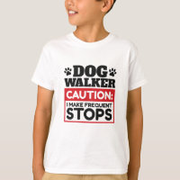 Dog Walker Caution I Make Frequent Stops