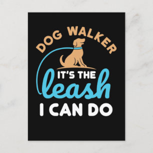 Dog Walker It's the Leash I Can Do Postcard