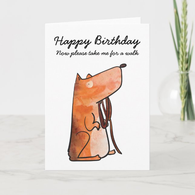 Dog wants a walk birthday card (Front)