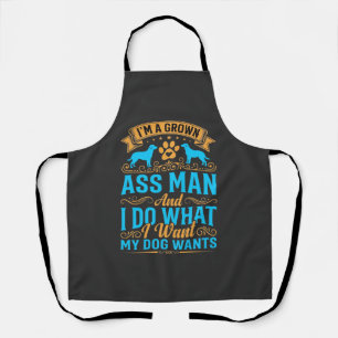 Dog Wants Funny Grown Man Apron