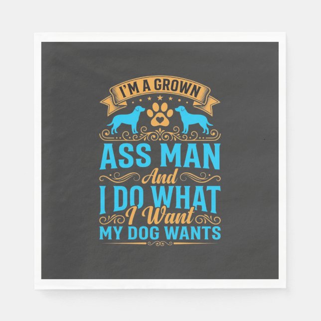Dog Wants Funny Grown Man Napkin (Front)