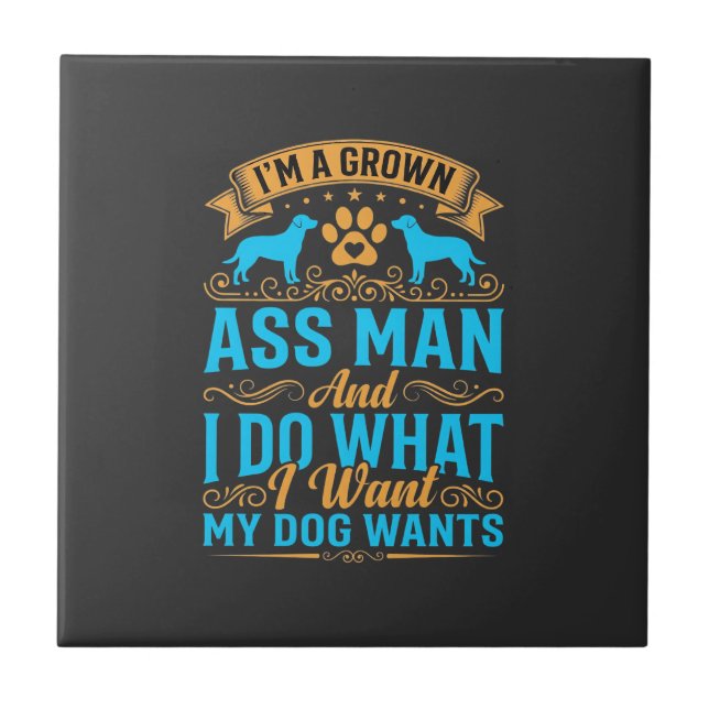 Dog Wants Funny Grown Man Tile (Front)