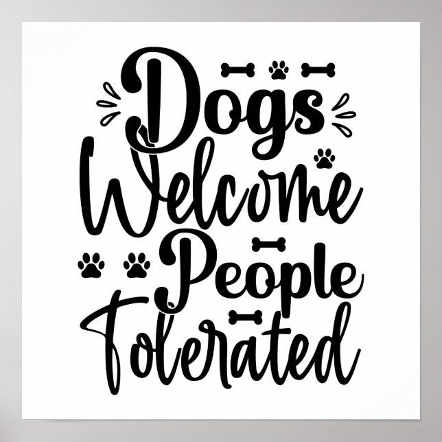 Dog Welcome People Tolerated Typography Dog Humour Poster (Front)