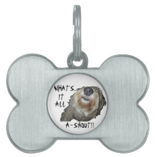 Dog "WHAT'S IT ALL A-SNOUT??" Pet Tag