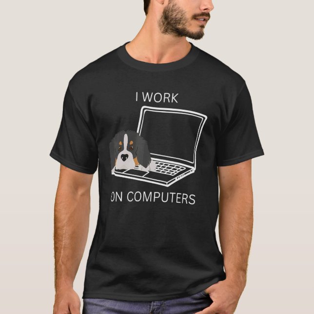 Dog working on computers  sarcastic dogs cat  2 T-Shirt (Front)