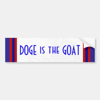 DOGE is the GOAT Dept of Gov Effieciency Greatest  Bumper Sticker