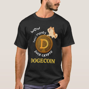 Dogecoin Coin How Money Such Crypto A Funny Doge G T-Shirt