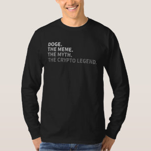 Dogecoin Doge The Meme The Myth The Crypto T-Shirt