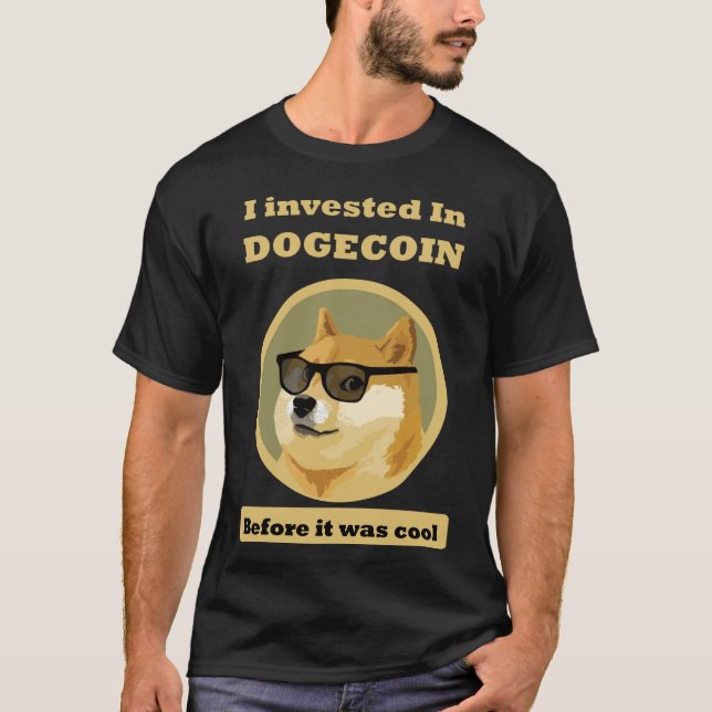 Dogecoin I invested In Dogecoin T shirt (Front)