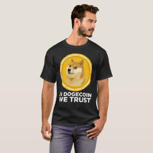 Dogecoin In Doge Coin We Trust Tee