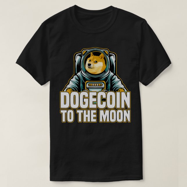 Dogecoin To The Moon  T-Shirt (Design Front)