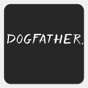 Dogfather – Funny Dog Dad Design Square Sticker