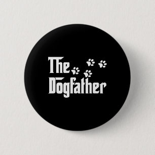 Dogfather T Shirt Dad Fathers Day Gift Dog Lover 6 Cm Round Badge