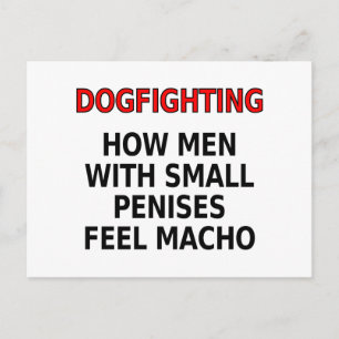 Dogfighting: How men with small penises feel macho Postcard