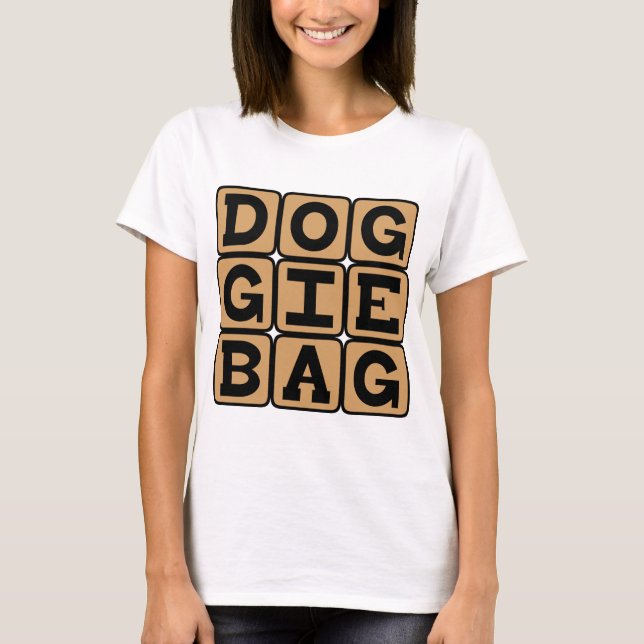 Doggie Bag, Restaurant Leftovers T-Shirt (Front)