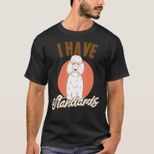 Doggie Pet Dog Owner Dog Lover Funny Standard Pood T-Shirt