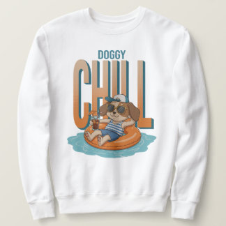Doggy Chill and drink Sweatshirt