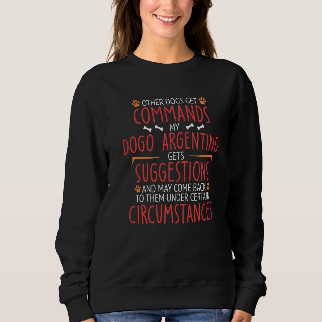 Dogo Argentino Commands   Sweatshirt (Front)