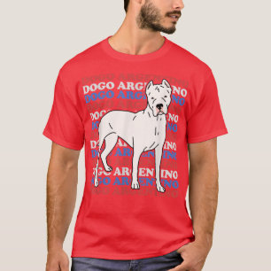 Dogo Argentinos Dog Owner Dogo Argentino T-Shirt