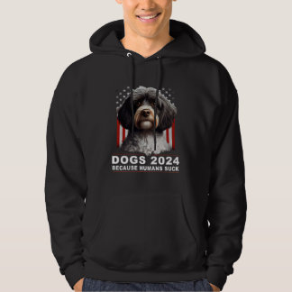 Dogs 2024 Because Humans Suck  Political Election Hoodie
