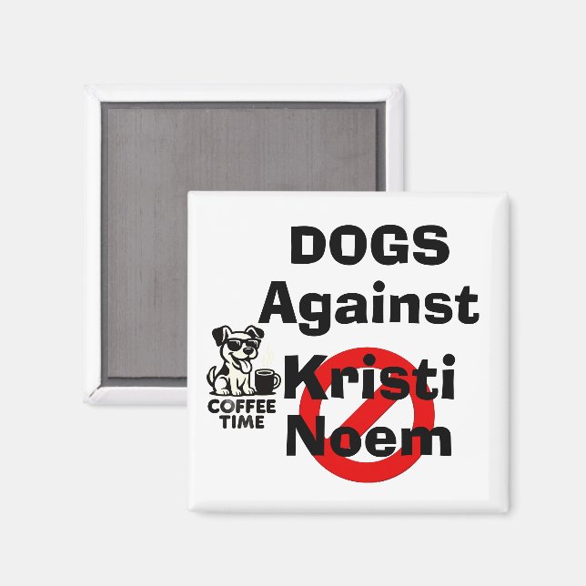 Dogs Against Kristi Noem Magnet (Front/Back)