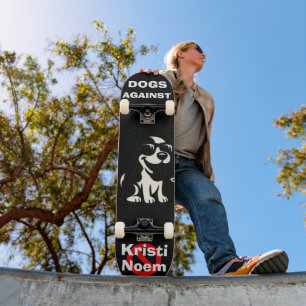 Dogs Against Kristi Noem Skateboard
