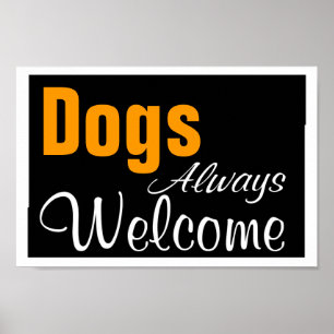 Dogs - Always Welcome Poster