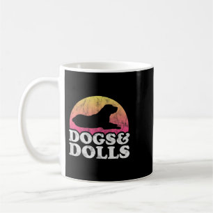 Dogs and Dolls Mens or Womens Dog and Doll Coffee Mug
