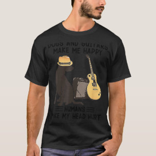 Dogs And Guitars Make Me Happy Humans Make My Head T-Shirt