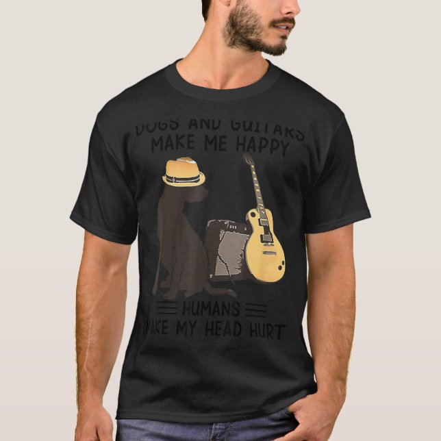 Dogs And Guitars Make Me Happy Humans Make My Head T-Shirt (Front)