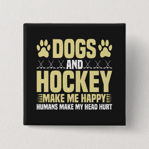 Dogs and Hockey Make Me Happy 15 Cm Square Badge