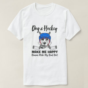 Dogs And Hockey Make Me Happy Humans Make My Head  T-Shirt