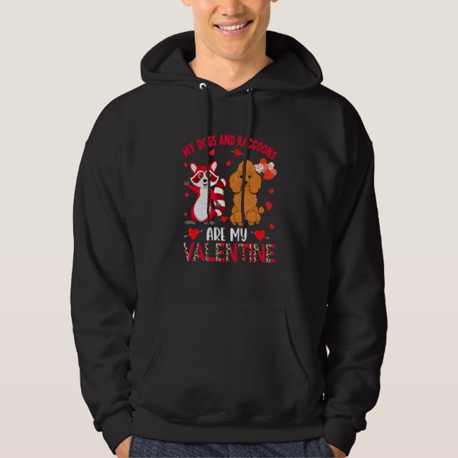 Dogs And Raccoons Are My Valentine Poodle With Rac Hoodie (Front)