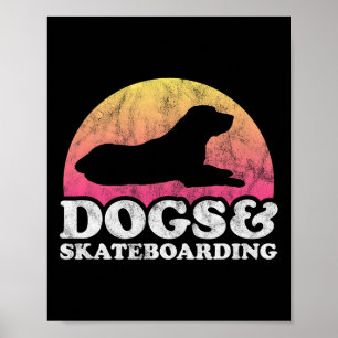 Dogs And Skateboarding Men's Or Women's Dog And Sk Poster