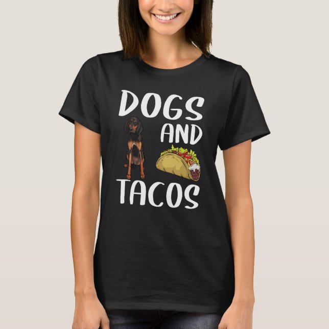 Dogs And Tacos Black and Tan Coonhound Mexican Foo T-Shirt (Front)