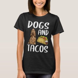 Dogs And Tacos English Cocker Spaniel Mexican Food T-Shirt