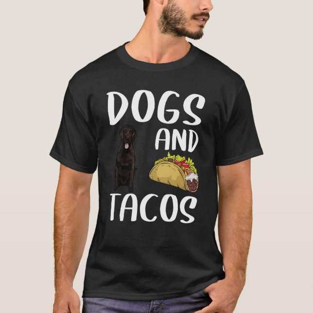 Dogs And Tacos Flat Coated Retriever Mexican Food T-Shirt (Front)