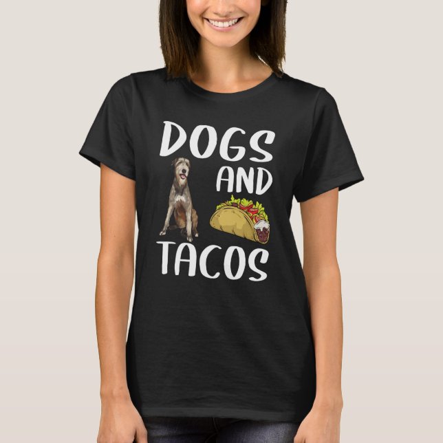 Dogs And Tacos Irish Wolfhound Mexican Food T-Shirt (Front)