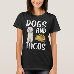 Dogs And Tacos Maltese Mexican Food T-Shirt
