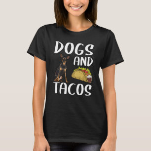 Dogs And Tacos Miniature Pinscher Mexican Food T-Shirt
