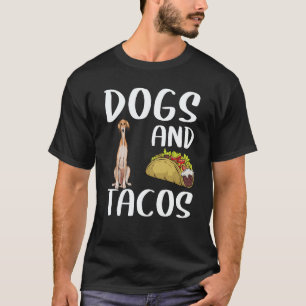 Dogs And Tacos Saluki Mexican Food T-Shirt