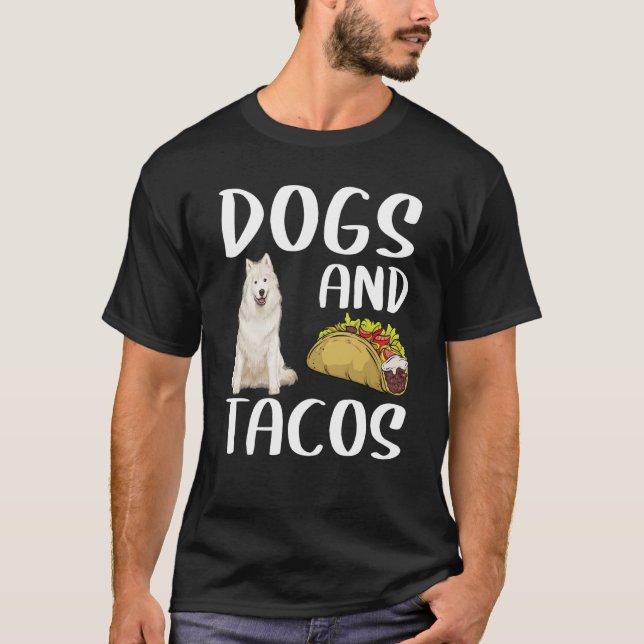 Dogs And Tacos Samoyed Mexican Food T-Shirt (Front)