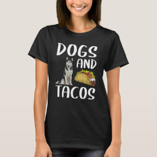 Dogs And Tacos Siberian Husky Mexican Food T-Shirt