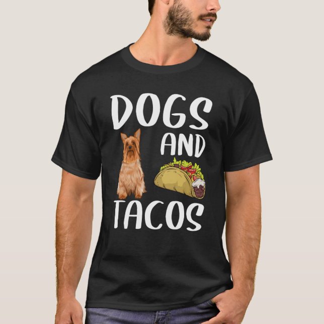 Dogs And Tacos Silky Terrier Mexican Food T-Shirt (Front)