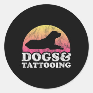 Dogs And Tattooing Mens Or Womens Dog And Tattoo Classic Round Sticker